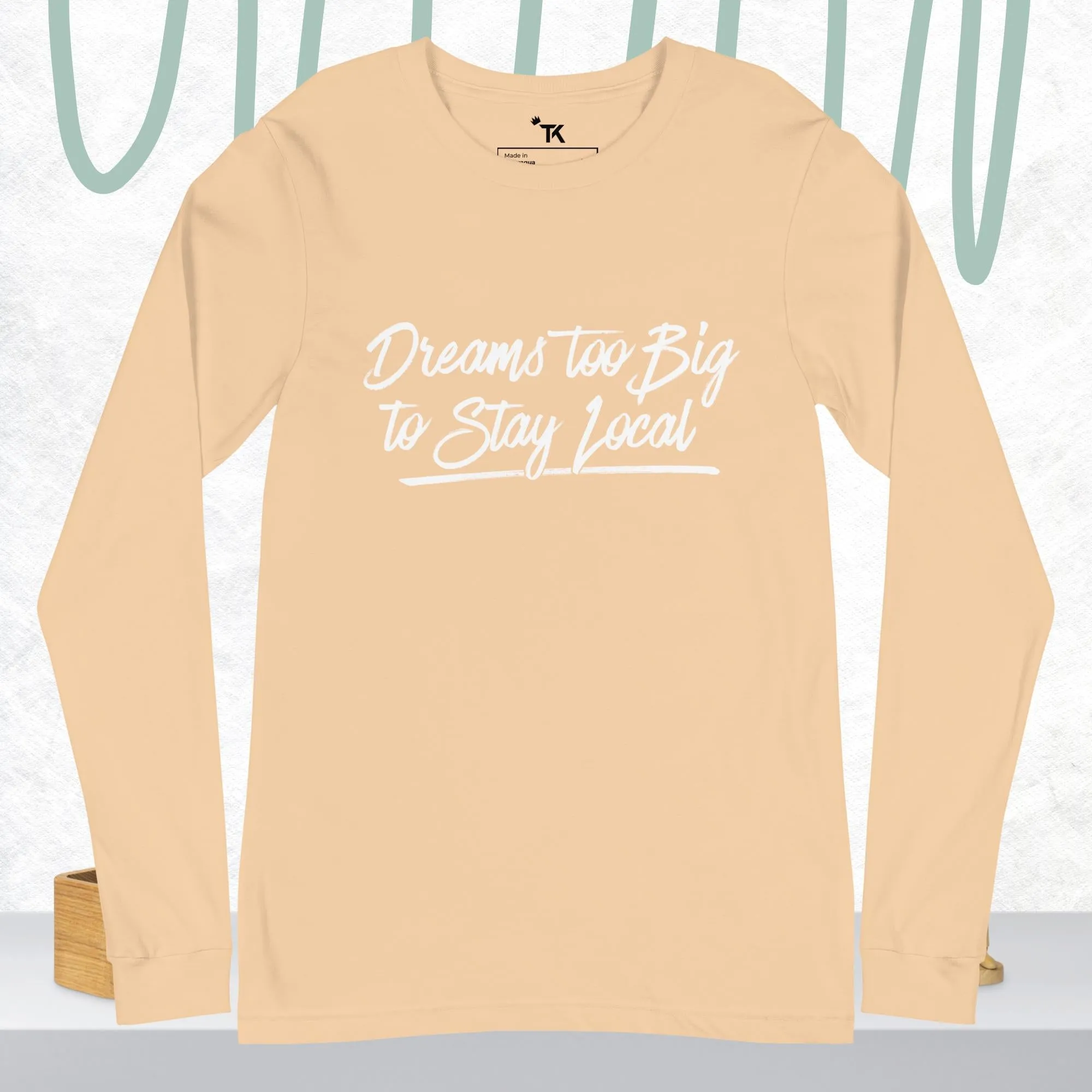 Dreams Unisex Long Sleeve T-Shirt