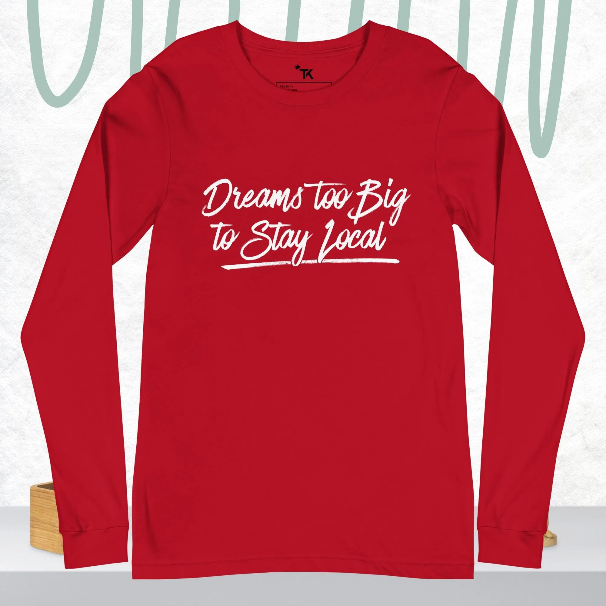 Dreams Unisex Long Sleeve T-Shirt