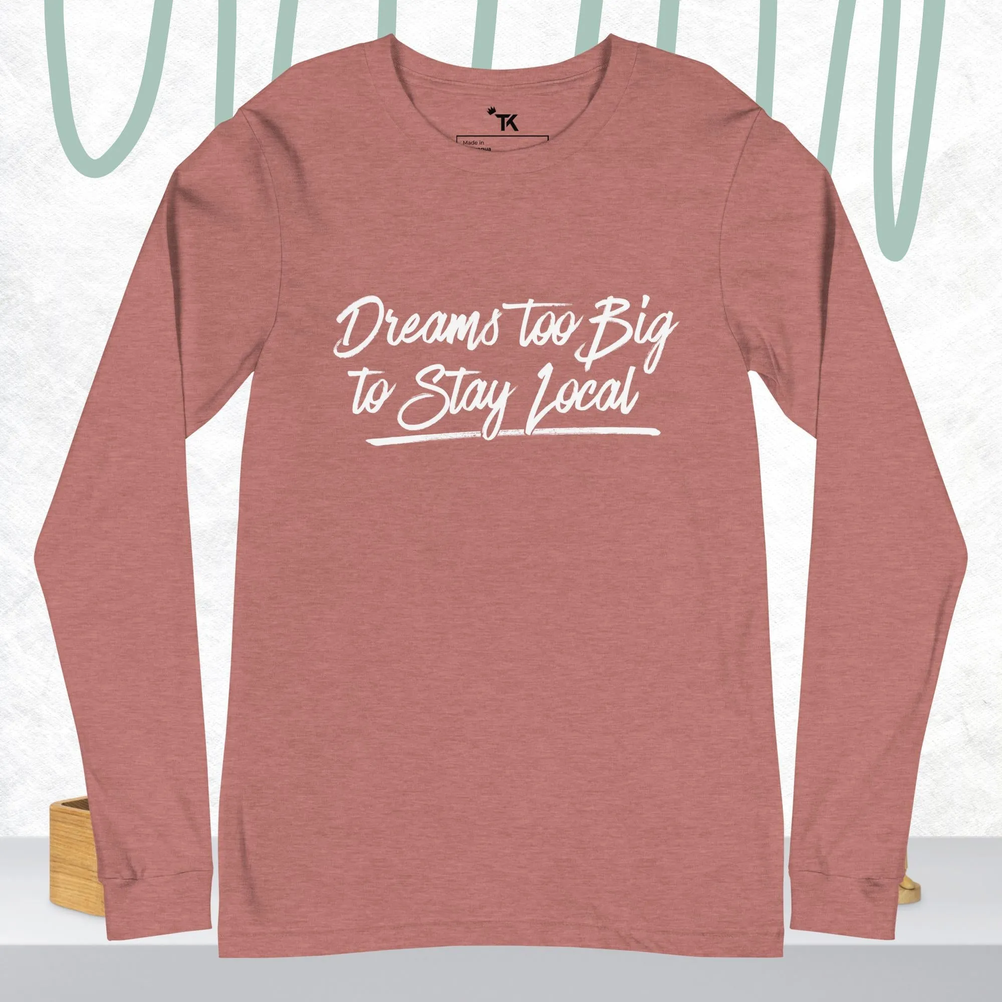Dreams Unisex Long Sleeve T-Shirt