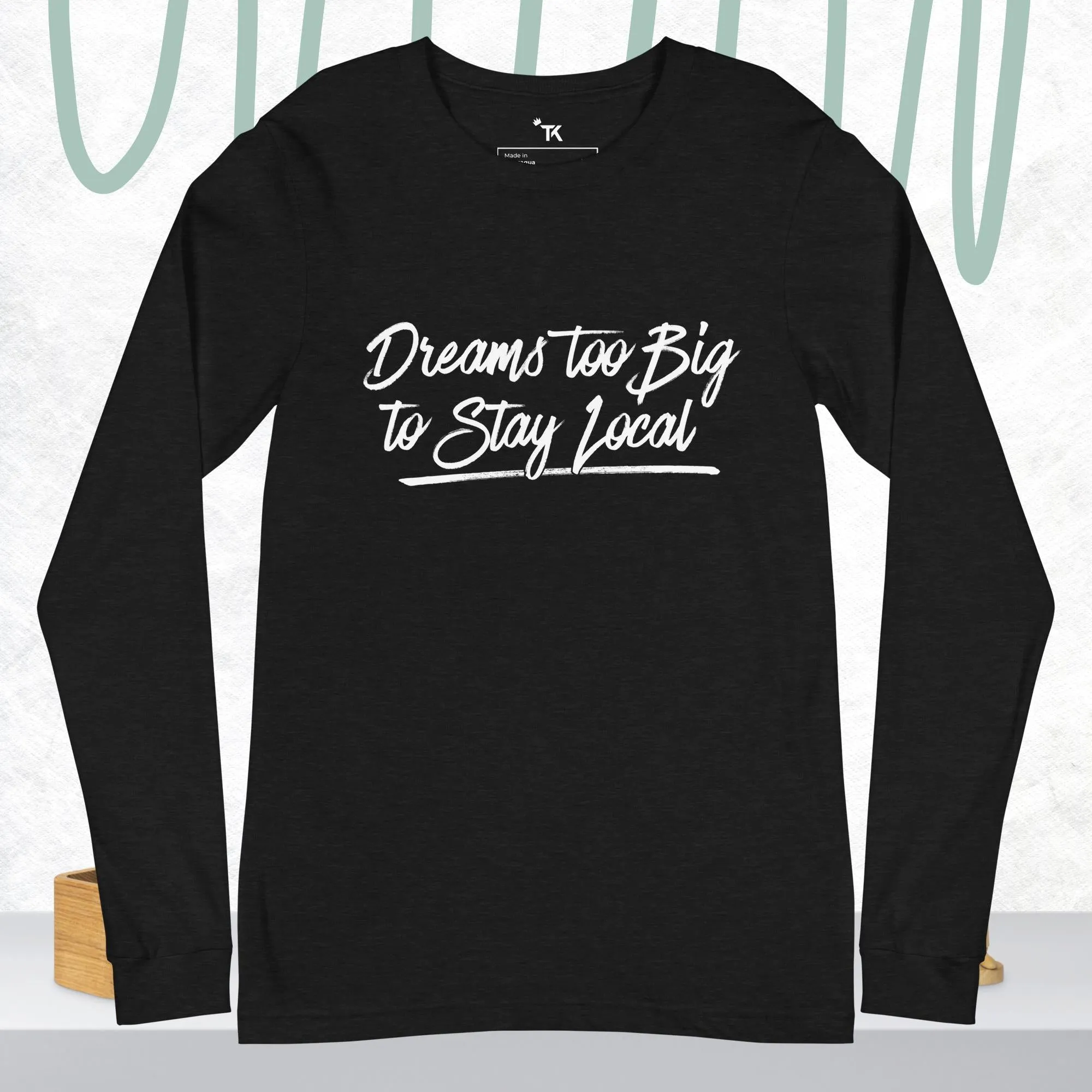 Dreams Unisex Long Sleeve T-Shirt