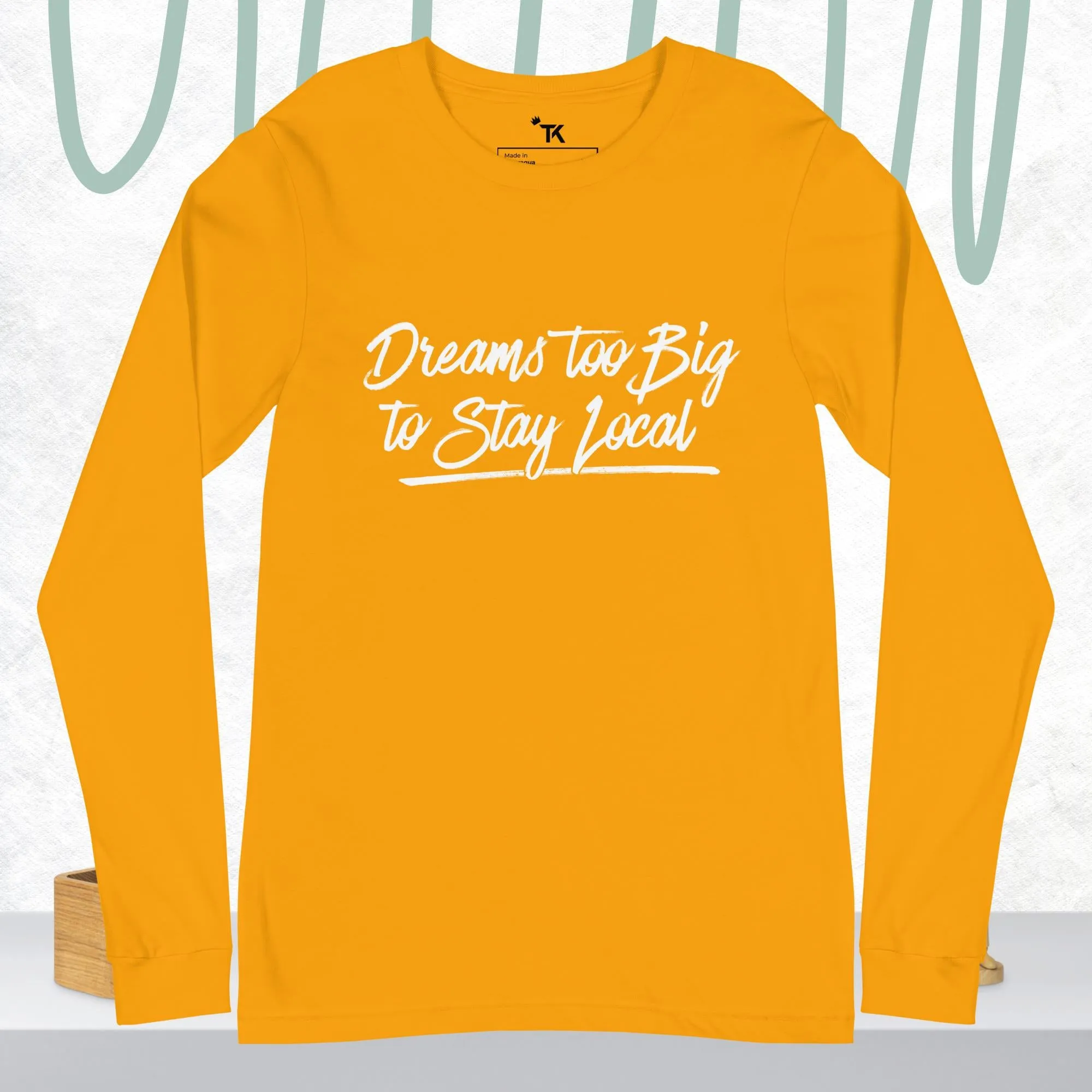 Dreams Unisex Long Sleeve T-Shirt
