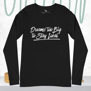Dreams Unisex Long Sleeve T-Shirt