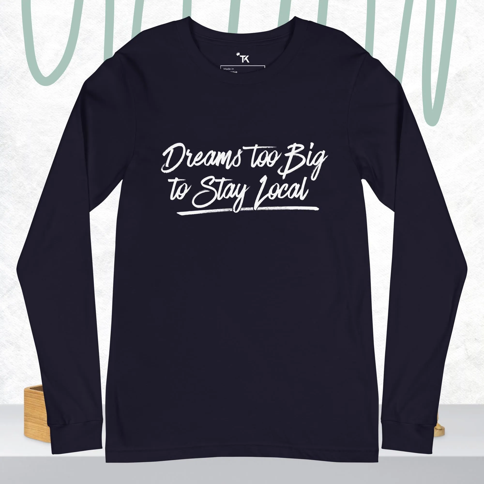Dreams Unisex Long Sleeve T-Shirt
