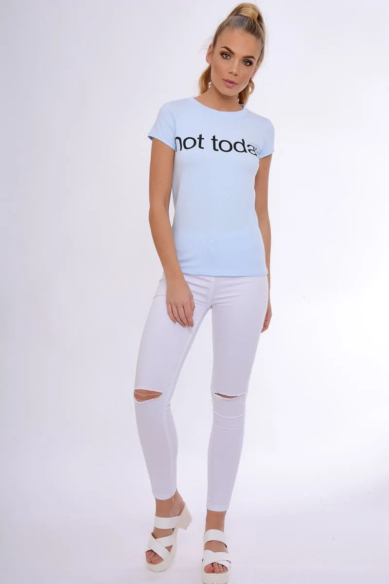 Not Today Slogan T-Shirt - Kaarla