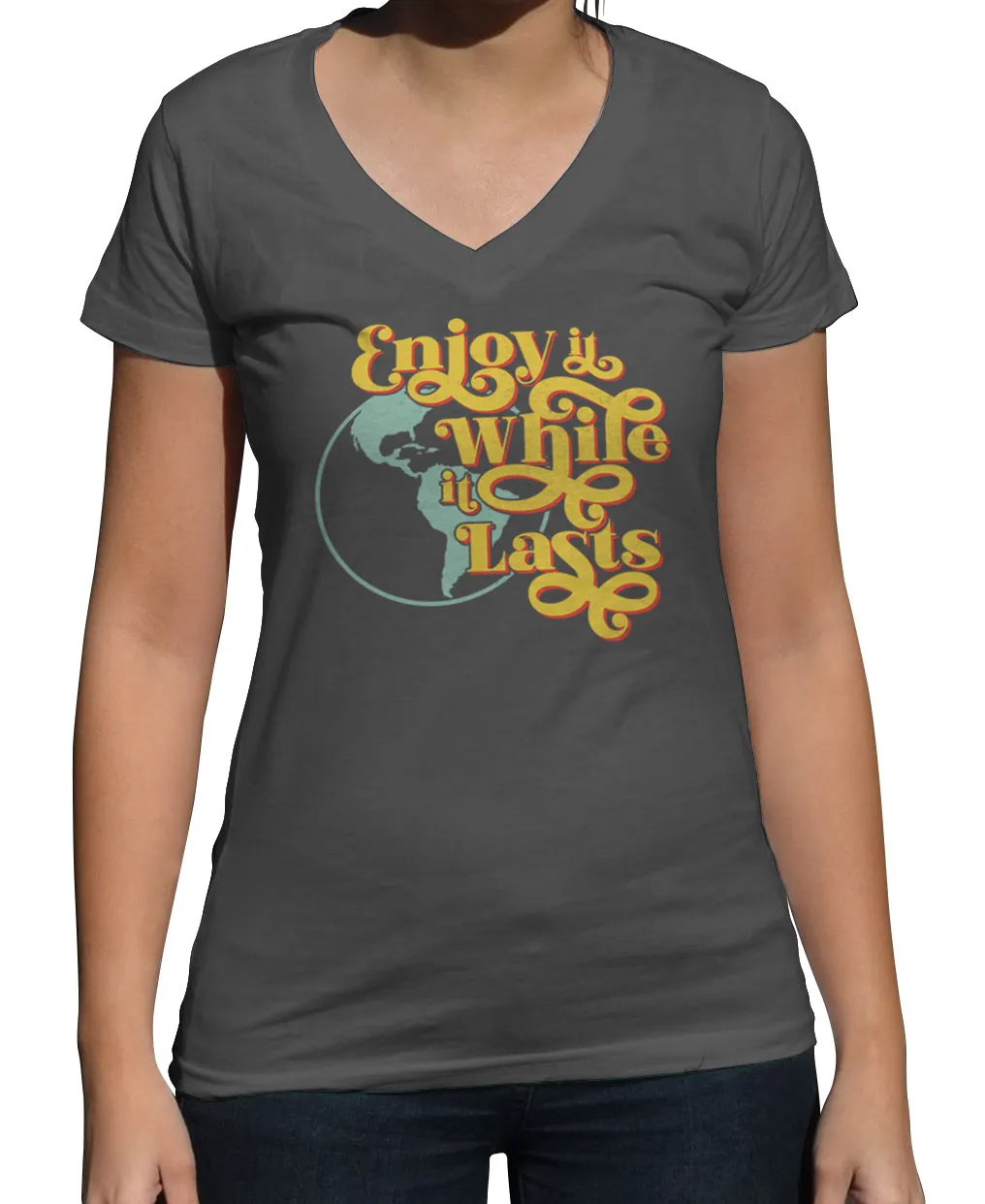Women's Enjoy It While It Lasts Earth Vneck T-Shirt