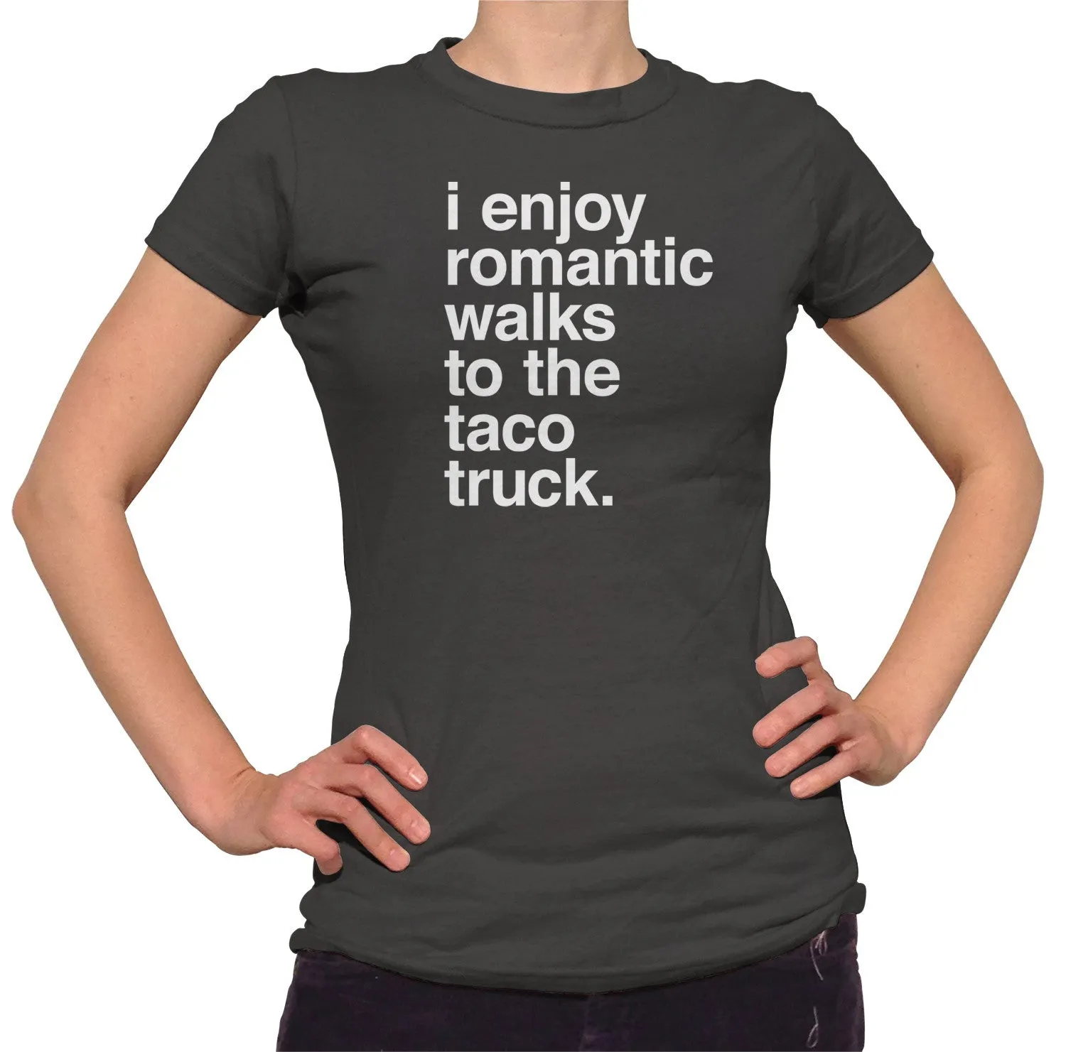 Women's I Enjoy Romantic Walks to the Taco Truck T-Shirt