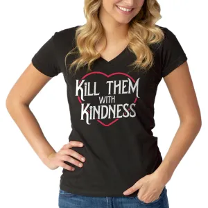 Women's Kill Them With Kindness Vneck T-Shirt