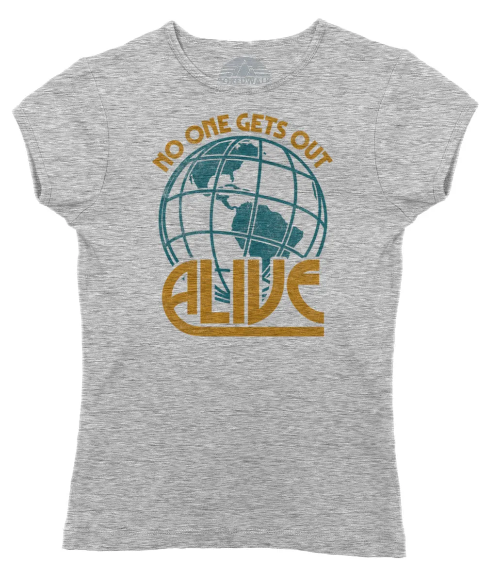 Women's No One Gets Out Alive T-Shirt