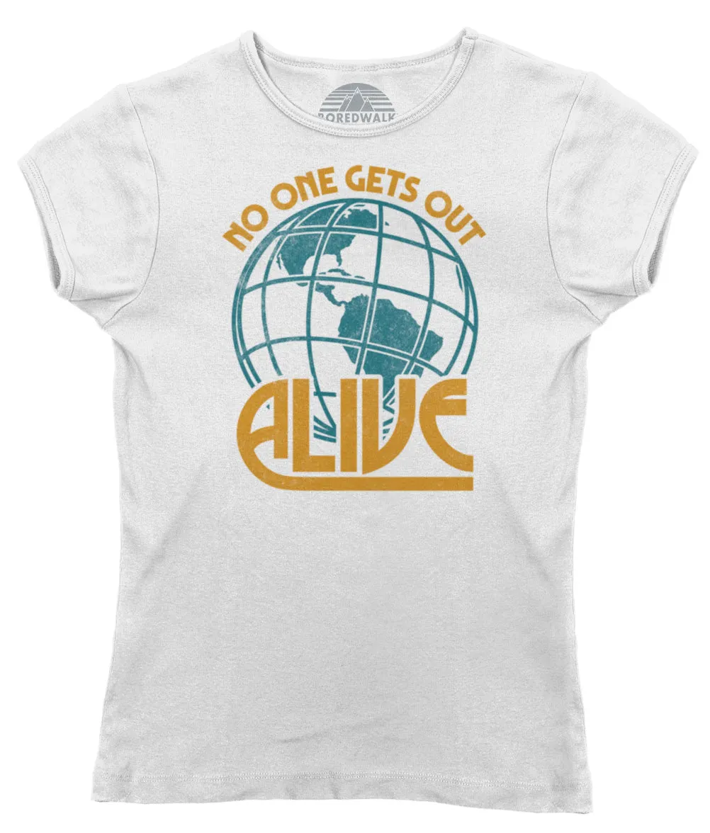 Women's No One Gets Out Alive T-Shirt